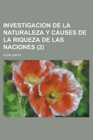 Cover of Investigacion de La Naturaleza y Causes de La Riqueza de Las Naciones (2)