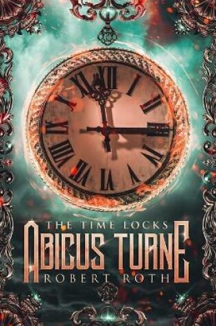 Cover of Abicus Turne and the Time Locks