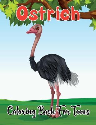 Book cover for Ostrich Coloring Book for Teens