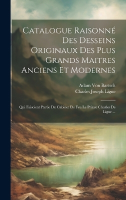 Book cover for Catalogue Raisonné Des Desseins Originaux Des Plus Grands Maitres Anciens Et Modernes