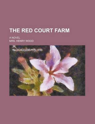 Book cover for The Red Court Farm; A Novel