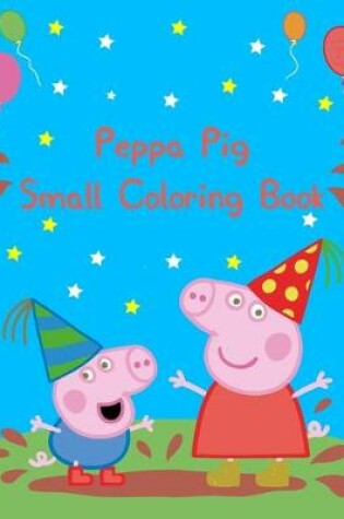 Cover of Peppa Pig Small Coloring Book