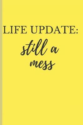 Book cover for Life Update Still a Mess