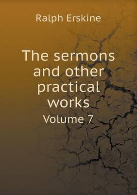 Book cover for The sermons and other practical works Volume 7