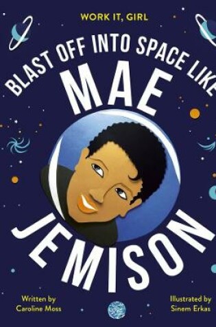Cover of Blast Off Into Space Like Mae Jemison
