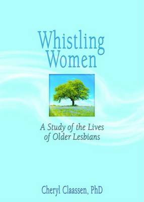 Book cover for Whistling Women: A Study of the Lives of Older Lesbians