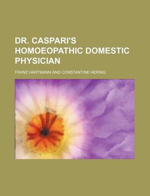 Book cover for Dr. Caspari's Homoeopathic Domestic Physician