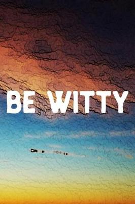 Cover of Be Witty