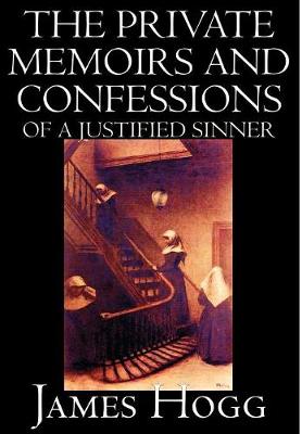Book cover for The Private Memoirs and Confessions of a Justified Sinner by James Hogg, Fiction, Literary