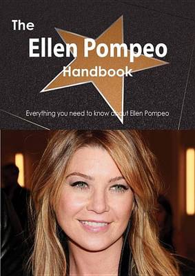 Book cover for The Ellen Pompeo Handbook - Everything You Need to Know about Ellen Pompeo