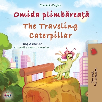 Cover of The Traveling Caterpillar (Romanian English Bilingual Book for Kids)