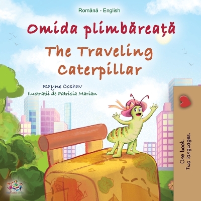 Book cover for The Traveling Caterpillar (Romanian English Bilingual Book for Kids)