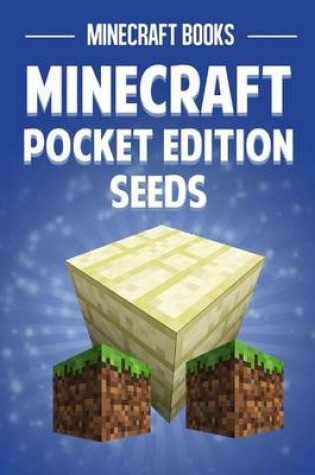 Cover of Minecraft Pocket Edition Seeds