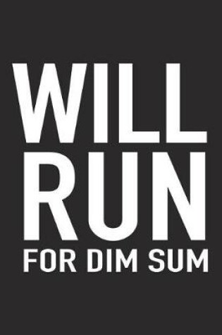 Cover of Will Run for Dim Sum