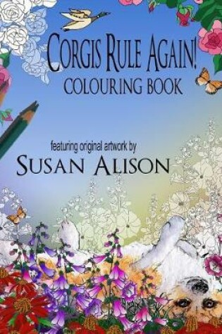 Cover of Corgis Rule Again! A dog lover's colouring book