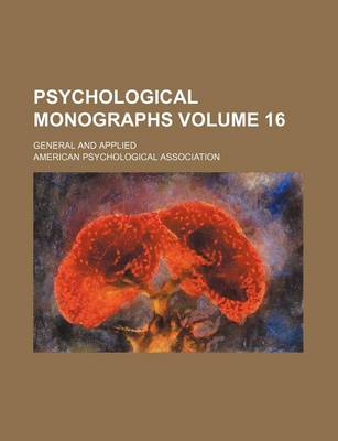 Book cover for Psychological Monographs Volume 16; General and Applied