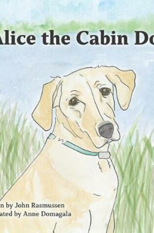 Cover of Alice the Cabin Dog