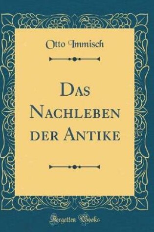 Cover of Das Nachleben Der Antike (Classic Reprint)