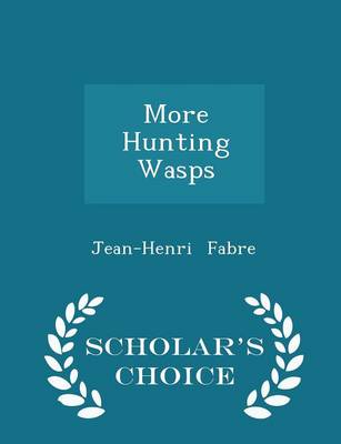 Book cover for More Hunting Wasps - Scholar's Choice Edition