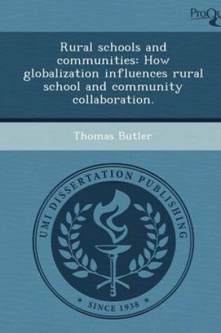 Cover of Rural Schools and Communities: How Globalization Influences Rural School and Community Collaboration