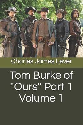 Book cover for Tom Burke of ''ours'' Part 1 Volume 1