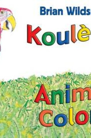 Cover of Animal Colors (Haitian Creole/English)