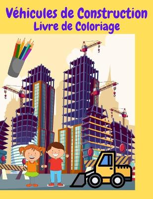 Book cover for V�hicules De Construction Livre De Coloriage