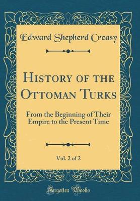 Book cover for History of the Ottoman Turks, Vol. 2 of 2