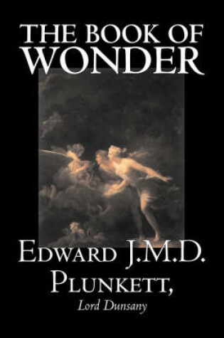 Cover of The Book of Wonder by Edward J. M. D. Plunkett, Fiction, Classics, Fantasy, Horror