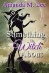 Book cover for Something to Witch About