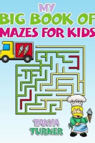 Cover of My Big Book of Mazes for Kids