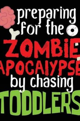 Cover of Preparing For The Zombie Apocalypse By Chasing Toddlers
