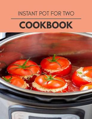 Book cover for Instant Pot For Two Cookbook