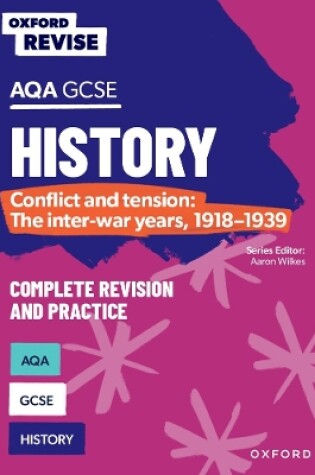 Cover of Oxford Revise: AQA GCSE History: Conflict and tension: The inter-war years, 1918-1939