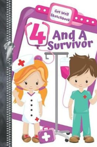 Cover of 4 And A Survivor Get Well Sketchbook