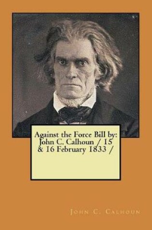 Cover of Against the Force Bill by