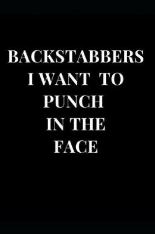 Cover of Backstabbers I Want To Punch In The Face