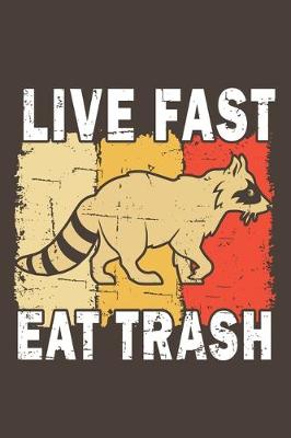Book cover for Live Fast Eat Trash