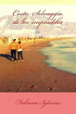 Cover of Costa Selvaggia de los imposibles