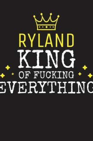 Cover of RYLAND - King Of Fucking Everything