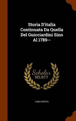 Book cover for Storia D'Italia Continuata Da Quella del Guicciardini Sino Al 1789--