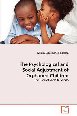 Cover of The Psychological and Social Adjustment of Orphaned Children