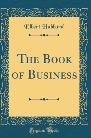 Cover of The Book of Business (Classic Reprint)