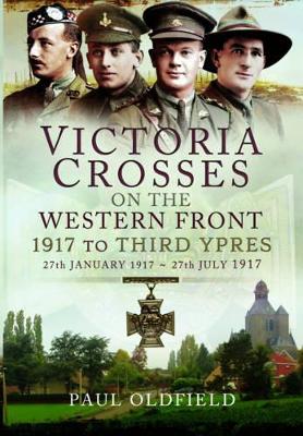 Book cover for Victoria Crosses on the Western Front - 1917 to Third Ypres