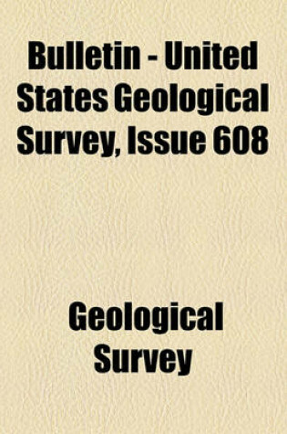 Cover of Bulletin - United States Geological Survey, Issue 608