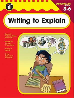 Book cover for Writing to Explain, Grades 3 - 6