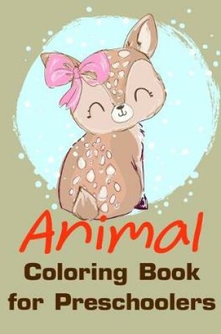 Cover of Animal Coloring Book for Preschoolers