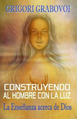 Book cover for Construyendo al hombre con la Luz