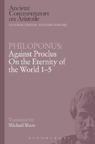 Cover of Philoponus: Against Proclus On the Eternity of the World 1-5