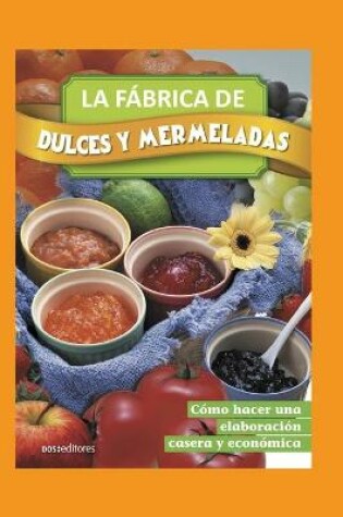 Cover of La Fábrica de Dulces Y Mermeladas